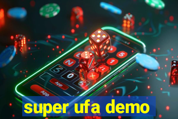 super ufa demo